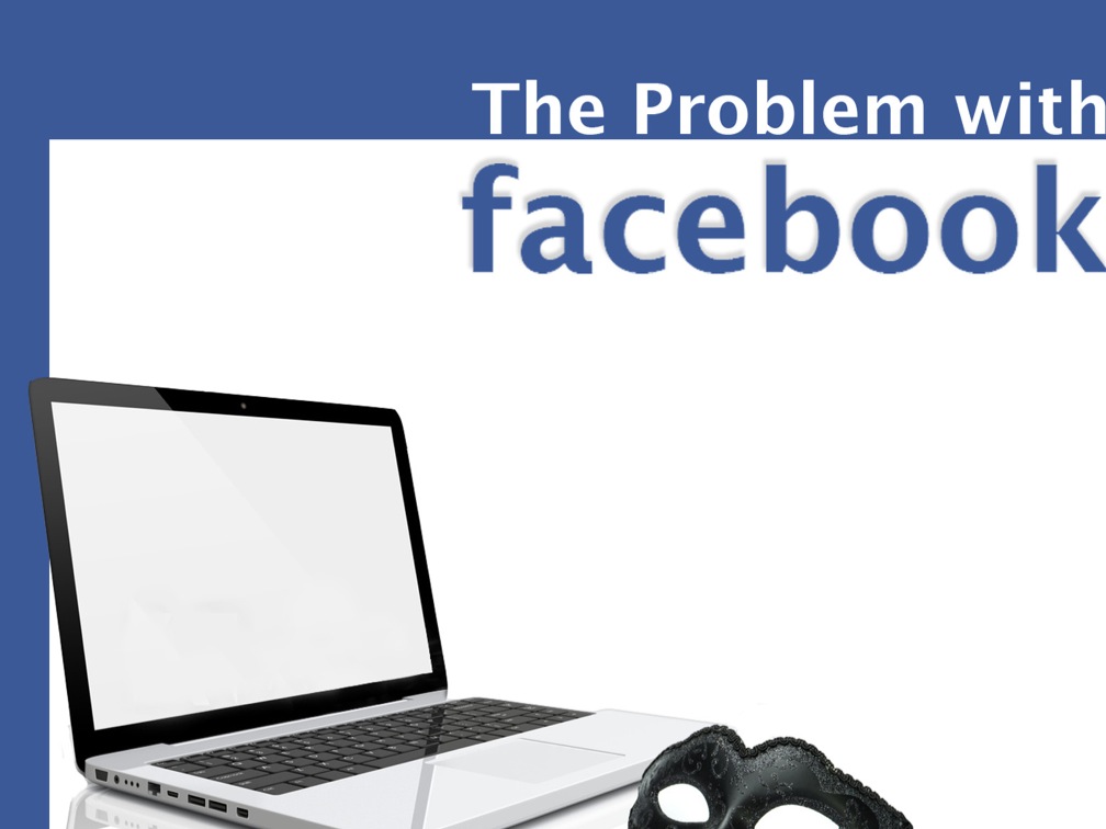 The Problem with Facebook