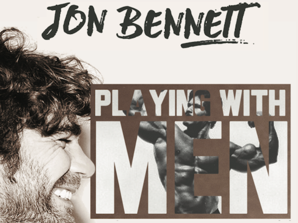 Jon Bennett: Playing With Men