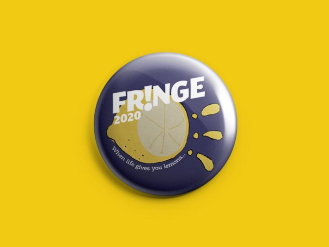 A round button that says Fringe 2020 in large text and When life gives you lemons in small text, with an image of a bright yellow lemon.