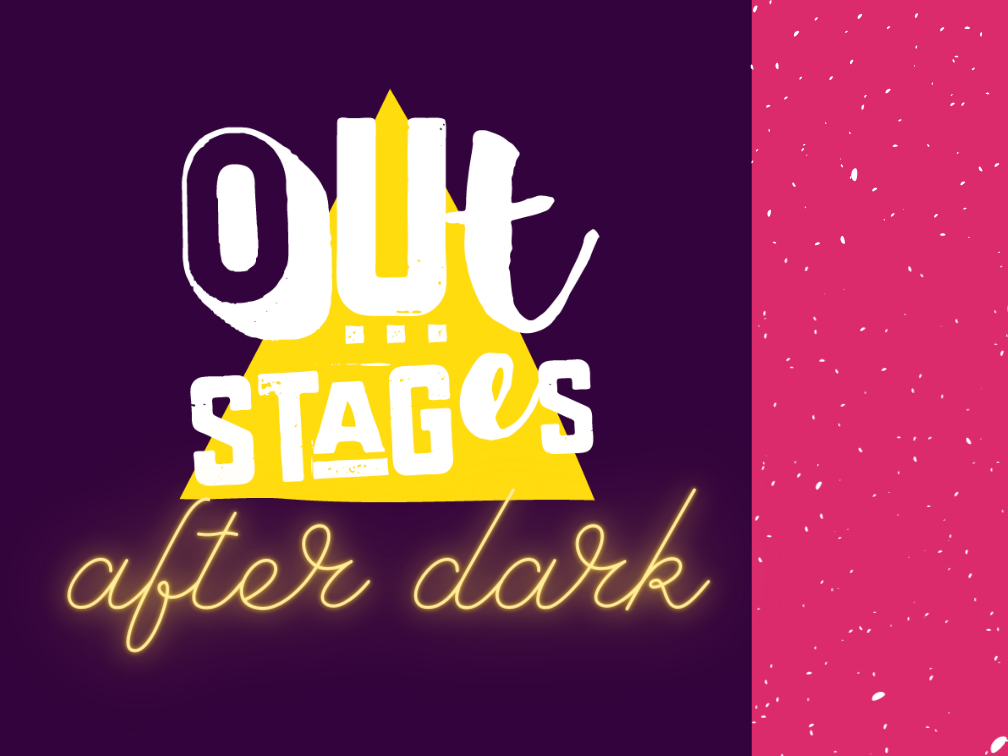 OUTstages After Dark