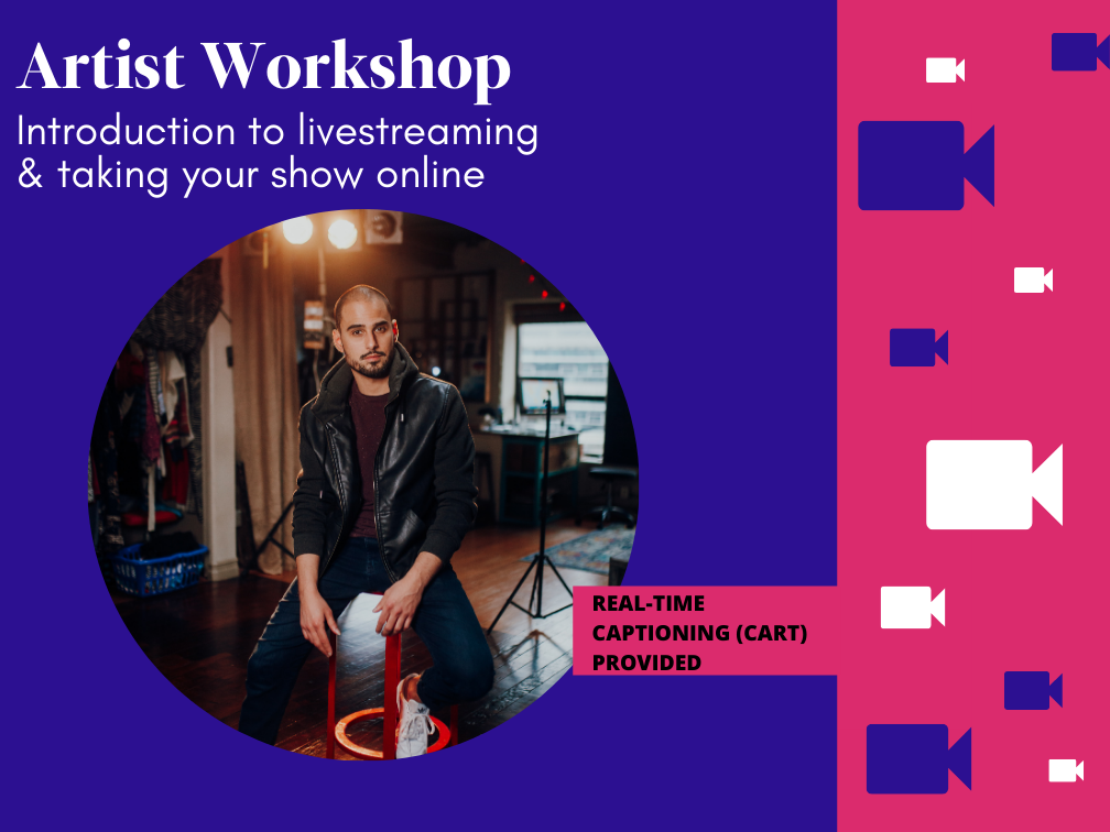Artist Workshop - Introduction to livestreaming & taking your show online