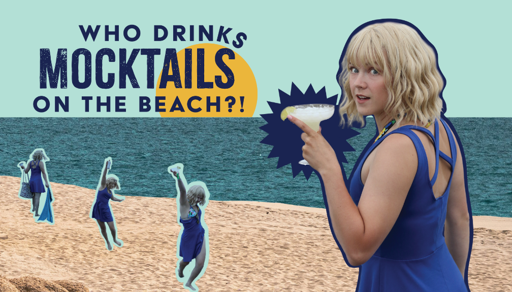 Who Drinks Mocktails on the Beach?!