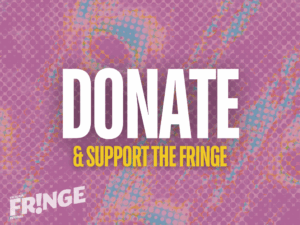 Text says "Donate and support the fringe" over a pink and purple background evocative of peacock feathers.
