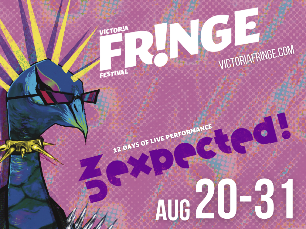 The 2025 Victoria Fringe poster. A punk-looking peacock is illustrated against a textured pink and neon green background that suggests the feathers of a peacock tail. The peacock has a yellow mohawk, cool red sunglasses, and a spiked yellow collar. It is wearing a black blazer with spiked shoulders and various Fringe buttons and patches. The poster text reads "Victoria Fringe Festival 2025 | 12 days of live performance | Unexpected | Aug 20 - thru 31"